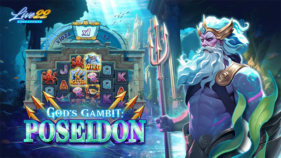 Let’s Dive into Riches with Live22 New Slot – God’s Gambit: Poseidon